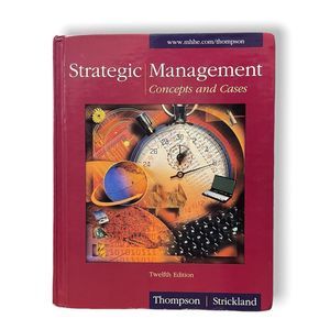 ❤️ Strategic Management Concepts and Cases 12th Edition by Thompson and Strickla